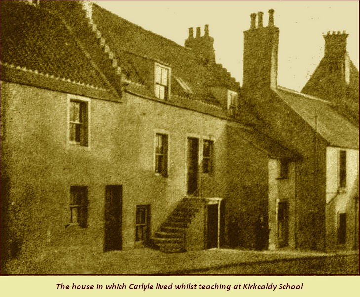 The house in which Carlyle lived while first teaching at Kirkcaldy
School