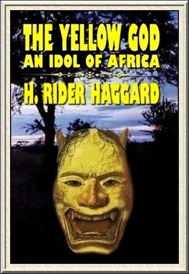 H. Rider Haggard - The Yellow God